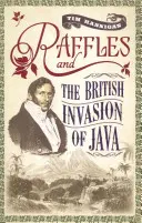 Raffles și invazia britanică din Java - Raffles and the British Invasion of Java