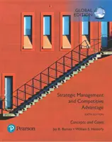 Management strategic și avantaj competitiv: Concepte și cazuri, ediție globală - Strategic Management and Competitive Advantage: Concepts and Cases, Global Edition