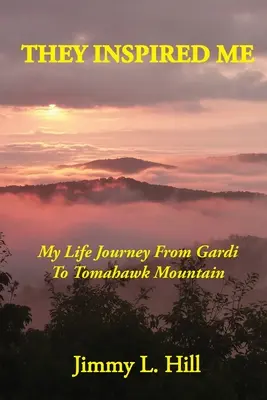 Ei m-au inspirat: Călătoria vieții mele de la Gardi la Tomahawk Mountain - They Inspired Me: My Life Journey From Gardi to Tomahawk Mountain
