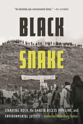 Black Snake: Standing Rock, conducta de acces la Dakota și justiția de mediu - Black Snake: Standing Rock, the Dakota Access Pipeline, and Environmental Justice
