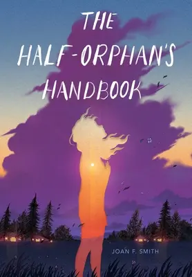 Manualul semi-orfanului - The Half-Orphan's Handbook