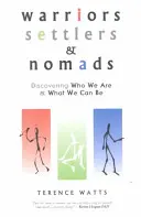 Războinici, coloniști și nomazi: Descoperind cine suntem și ce putem fi - Warriors, Settlers & Nomads: Discovering Who We Are and What We Can Be