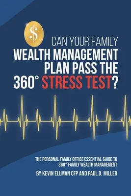 Poate planul dvs. de gestionare a averii familiei să treacă testul de stres 360? - Can Your Family Wealth Management Plan Pass the 360 Stress Test?