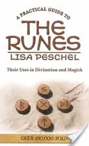 A Practical Guide to the Runes: Utilizările lor în divinație și magie - A Practical Guide to the Runes: Their Uses in Divination and Magic