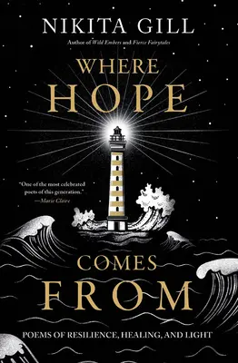 De unde vine speranța: Poezii de reziliență, vindecare și lumină - Where Hope Comes from: Poems of Resilience, Healing, and Light