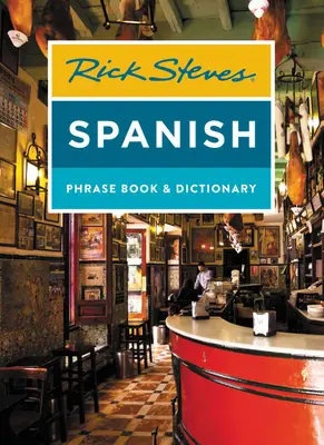 Rick Steves Carte de fraze și dicționar spaniol - Rick Steves Spanish Phrase Book & Dictionary