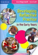 Dezvoltarea practicii reflexive în primii ani de viață - Developing Reflective Practice in the Early Years