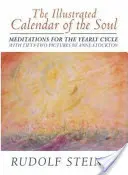 Calendarul ilustrat al sufletului: Cu 52 de imagini de Anne Stockton: Meditații pentru ciclul anual - The Illustrated Calendar of the Soul: With 52 Pictures by Anne Stockton: Meditations for the Yearly Cycle