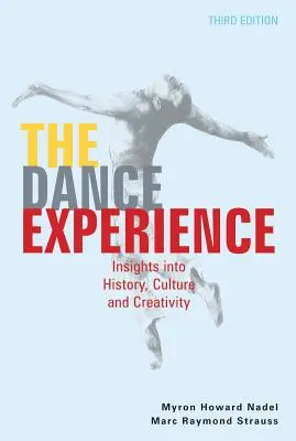 Experiența dansului: Insights Into History, Culture, and Creativity (Perspective asupra istoriei, culturii și creativității) - The Dance Experience: Insights Into History, Culture, and Creativity
