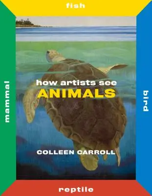 Cum văd artiștii animalele: Mamifere Pești Păsări Reptile - How Artists See Animals: Mammal Fish Bird Reptile