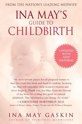 Ghidul lui Ina May pentru naștere: Actualizat cu materiale noi - Ina May's Guide to Childbirth: Updated with New Material