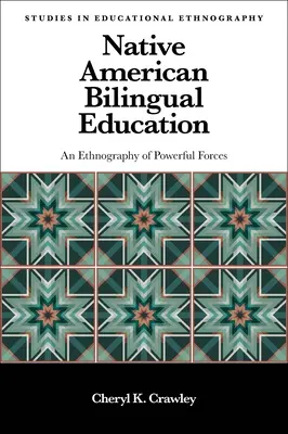 Educația bilingvă a nativilor americani: O etnografie a forțelor puternice - Native American Bilingual Education: An Ethnography of Powerful Forces