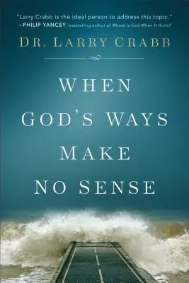 Când căile lui Dumnezeu nu au sens - When God's Ways Make No Sense