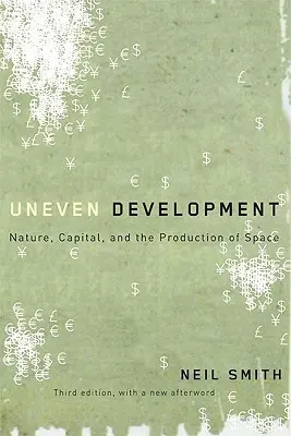 Dezvoltare inegală: Natura, capitalul și producția de spațiu - Uneven Development: Nature, Capital, and the Production of Space