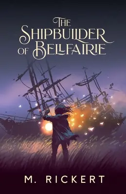 Constructorul de nave din Bellfairie - The Shipbuilder of Bellfairie