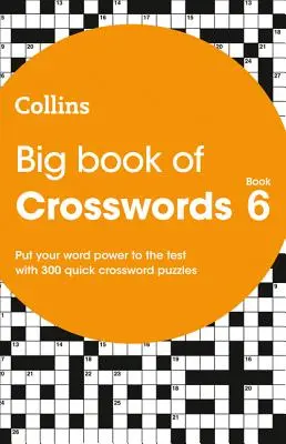 Big Book of Crosswords 6 - 300 de cuvinte încrucișate rapide - Big Book of Crosswords 6 - 300 Quick Crossword Puzzles