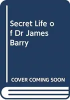 Viața secretă a doctorului James Barry - cel mai eminent chirurg al Angliei victoriene - Secret Life of Dr James Barry - Victorian England's Most Eminent Surgeon