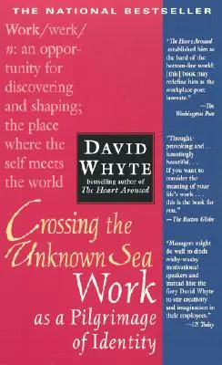 Crossing the Unknown Sea: Munca ca pelerinaj al identității - Crossing the Unknown Sea: Work as a Pilgrimage of Identity