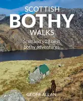 Scottish Bothy Walks: 28 de drumeții către cele mai bune Bothies din Scoția - Scottish Bothy Walks: 28 Walks to Scotland's Best Bothies