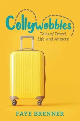 Collywobbles: Povești de călătorie, viață și anxietate - Collywobbles: Tales of Travel, Life, and Anxiety