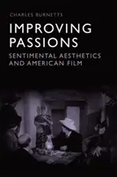 Îmbunătățirea pasiunilor: Sentimental Aesthetics and American Film - Improving Passions: Sentimental Aesthetics and American Film