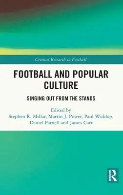 Fotbal și cultură populară: Cântând din tribune - Football and Popular Culture: Singing Out from the Stands