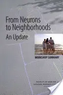 De la neuroni la vecinătăți: O actualizare: Rezumatul atelierului - From Neurons to Neighborhoods: An Update: Workshop Summary