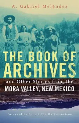 Cartea arhivelor și alte povestiri din Valea Mora, New Mexico, 18 - The Book of Archives and Other Stories from the Mora Valley, New Mexico, 18