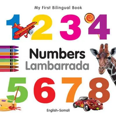 Prima mea carte bilingvă - Numere (engleză-somaleză) - My First Bilingual Book-Numbers (English-Somali)