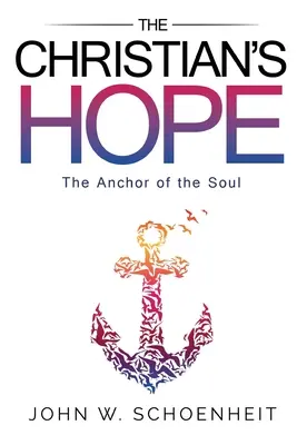 Speranța creștinului - ancoră a sufletului - The Christian's Hope - The Anchor of the Soul