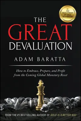 Marea devalorizare: Cum să îmbrățișezi, să te pregătești și să profiți de următoarea resetare monetară globală - The Great Devaluation: How to Embrace, Prepare, and Profit from the Coming Global Monetary Reset