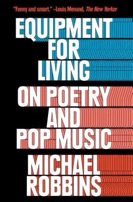 Echipament pentru viață: Despre poezie și muzica pop - Equipment for Living: On Poetry and Pop Music