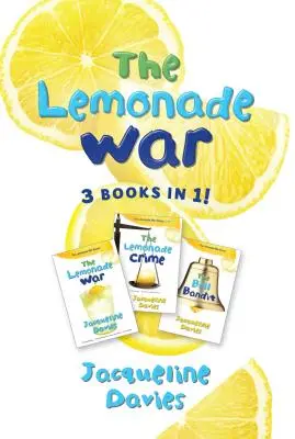 Războiul limonadei Trei cărți într-una singură: Războiul limonadei, Crima limonadei, Banditul clopoțelului - The Lemonade War Three Books in One: The Lemonade War, the Lemonade Crime, the Bell Bandit