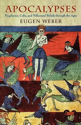 Apocalypses: Profeții, culte și credințe milenare de-a lungul veacurilor [Prophecies, Cults, and Millennial Beliefs Through the Ages - Apocalypses: Prophecies, Cults, and Millennial Beliefs Through the Ages