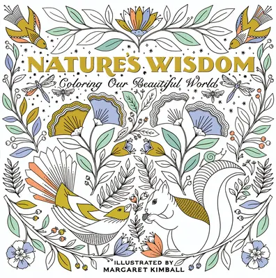 Înțelepciunea naturii: Colorarea lumii noastre frumoase - Nature's Wisdom: Coloring Our Beautiful World