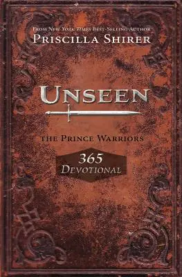 Nevăzut: Războinicii Prințului 365 Devoțional - Unseen: The Prince Warriors 365 Devotional