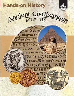Hands-On History: Civilizații antice Activități: Civilizații antice Activități - Hands-On History: Ancient Civilizations Activities: Ancient Civilizations Activities