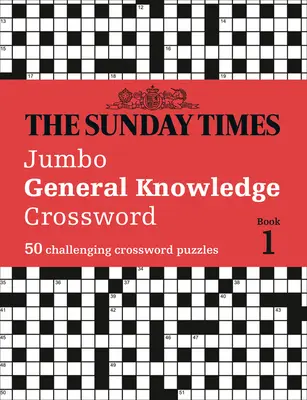 The Sunday Times Jumbo General Knowledge Crossword: 50 de cuvinte încrucișate de cultură generală - The Sunday Times Jumbo General Knowledge Crossword: 50 General Knowledge Crosswords