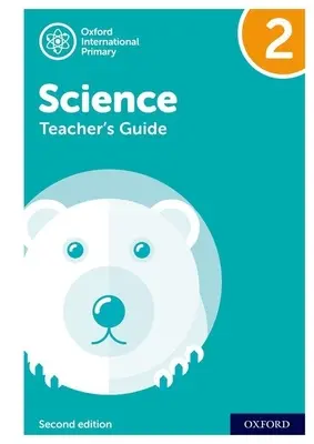Oxford International Primary Science: Ghidul profesorului 2: Oxford International Primary Science Teacher Guide 2 - Oxford International Primary Science: Teacher Guide 2: Oxford International Primary Science Teacher Guide 2