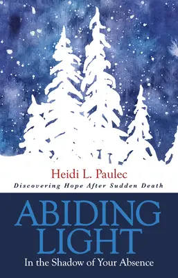Abiding Light: În umbra absenței tale - Abiding Light: In the Shadow of Your Absence