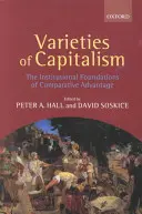 Varietăți de capitalism: Fundamentele instituționale ale avantajului comparativ - Varieties of Capitalism: The Institutional Foundations of Comparative Advantage