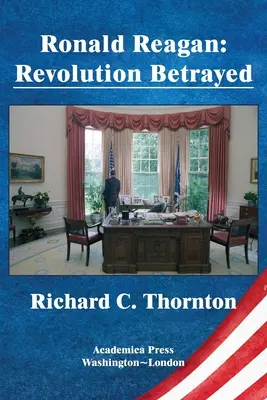Ronald Reagan: revoluția trădată - Ronald Reagan: revolution betrayed