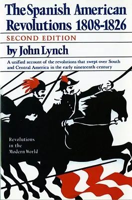 Revoluțiile hispano-americane 1808-1826 - Spanish American Revolutions 1808-1826