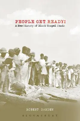 People Get Ready! O nouă istorie a muzicii gospel negre - People Get Ready!: A New History of Black Gospel Music