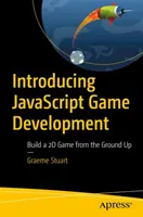Introducere în dezvoltarea jocurilor JavaScript: Construiți un joc 2D de la zero - Introducing JavaScript Game Development: Build a 2D Game from the Ground Up