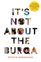 Nu este vorba despre Burqa: Femeile musulmane despre credință, feminism, sexualitate și rasă - It's Not about the Burqa: Muslim Women on Faith, Feminism, Sexuality and Race