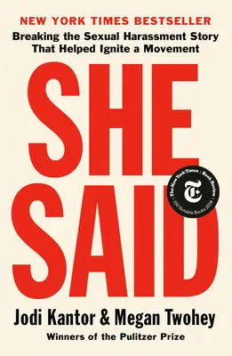 She Said: Breaking the Sexual Harassment Story That Helped Ignite a Movement (Ea a spus: Dezvăluirea poveștii despre hărțuirea sexuală care a contribuit la declanșarea unei mișcări) - She Said: Breaking the Sexual Harassment Story That Helped Ignite a Movement