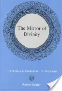 Oglinda Divinității:: Lumea și creația în J.-K. Huysmans - The Mirror of Divinity:: The World and Creation in J.-K. Huysmans