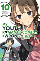 Comedia romantică My Youth este greșită, așa cum mă așteptam @ Comic, Vol. 10 (Manga) - My Youth Romantic Comedy Is Wrong, as I Expected @ Comic, Vol. 10 (Manga)