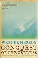 Cucerirea inutilului: Reflecții de la realizarea lui Fitzcarraldo - Conquest of the Useless: Reflections from the Making of Fitzcarraldo